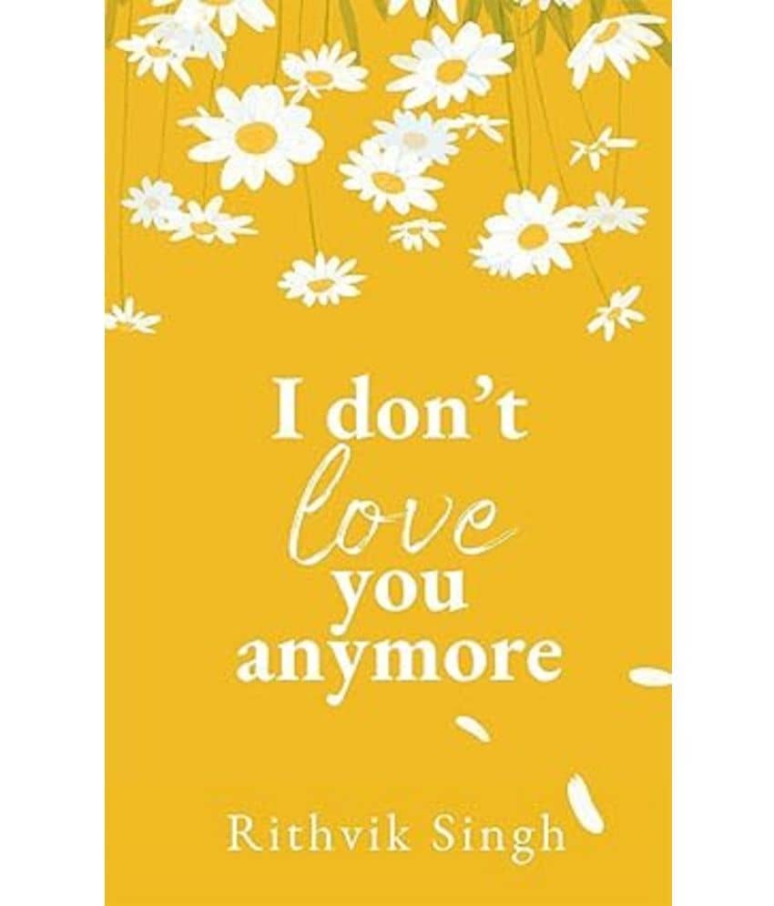 I Don't Love You Anymore: Moving On & Living Your Best Life Paperback – 13 February 2024 - Stationery | Buy online on ZillyBuy