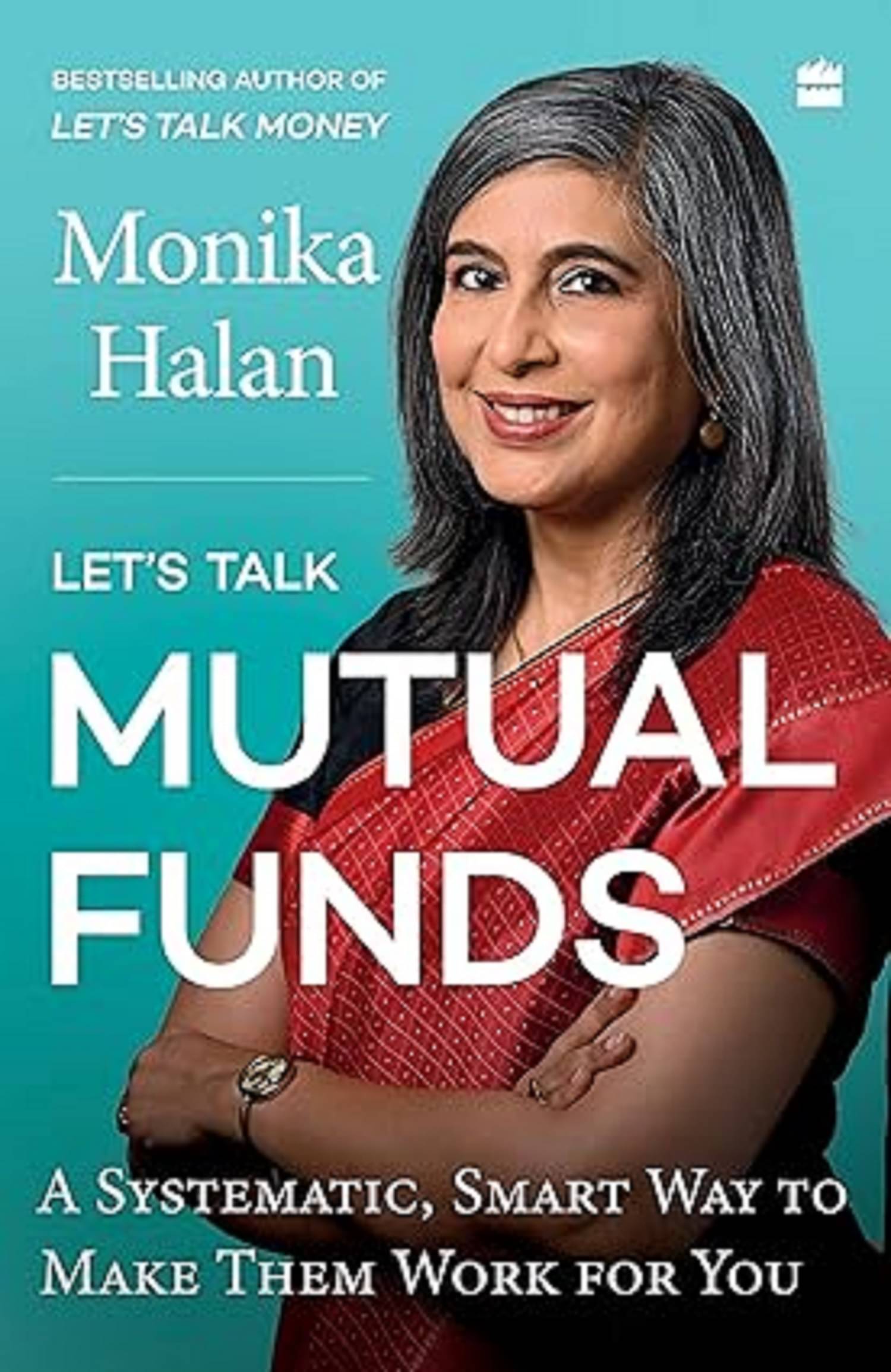 Let's Talk Mutual Funds : A Systematic, Smart Way to Make Them Work for You Paperback – 27 June 2023 Let's Talk Mutual Funds : A Systematic, Smart Way to Make Them Work for You Paperback – 27 June 2023