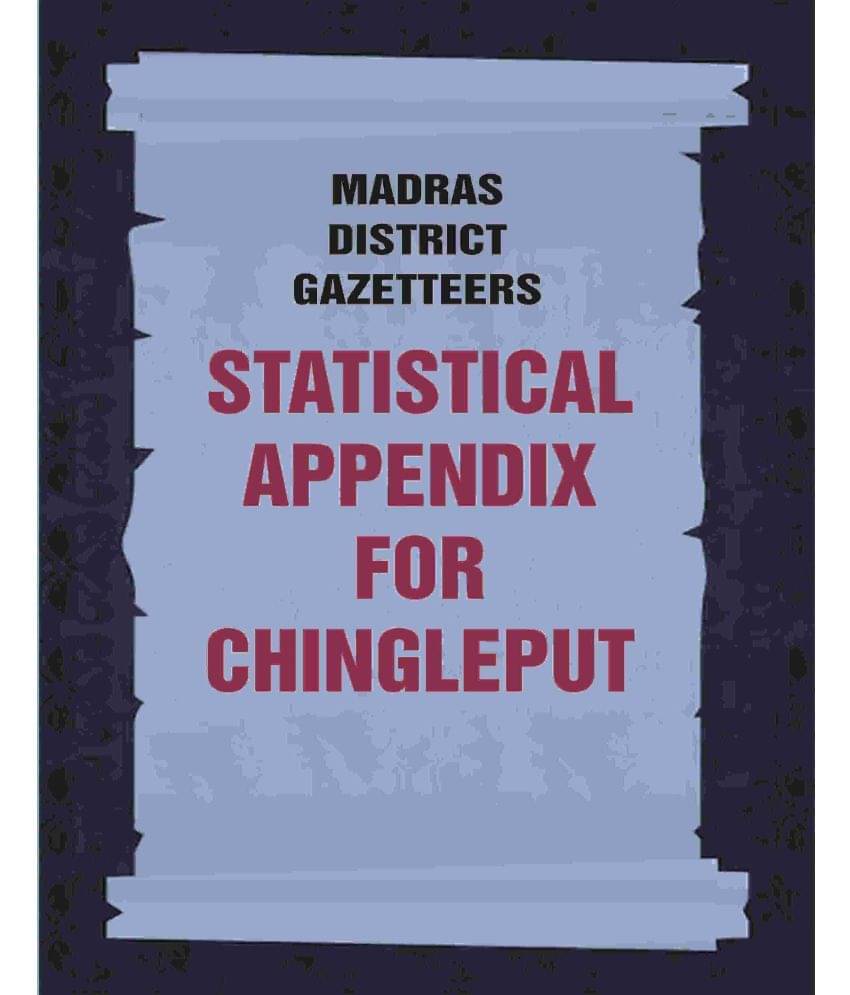     			Madras District Gazetteers: Statistical Appendix For Chingleput 4th [Hardcover]