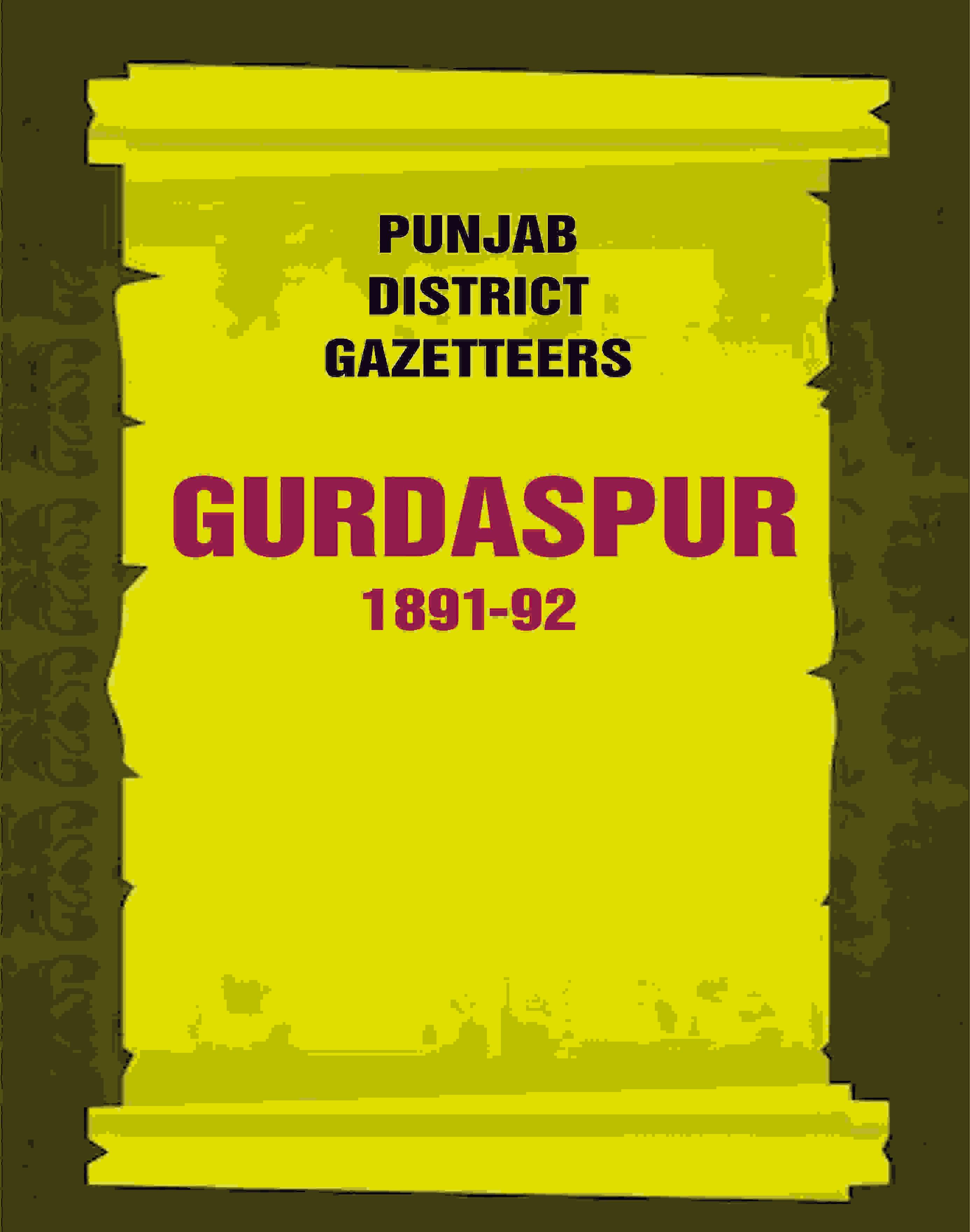 Punjab District Gazetteers: Gurdaspur 1891-92 8th Punjab District Gazetteers: Gurdaspur 1891-92 8th