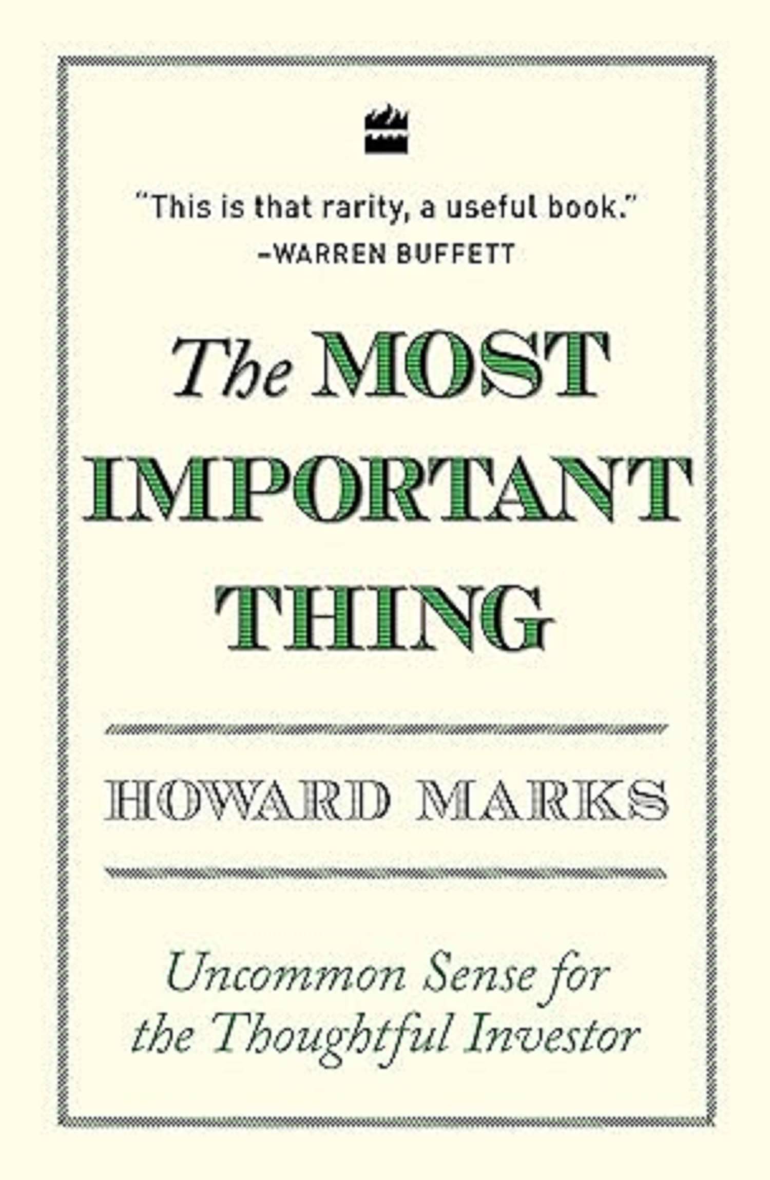     			The Most Important Thing: Uncommon Sense for The Thoughtful Investor Paperback – 25 August 2018