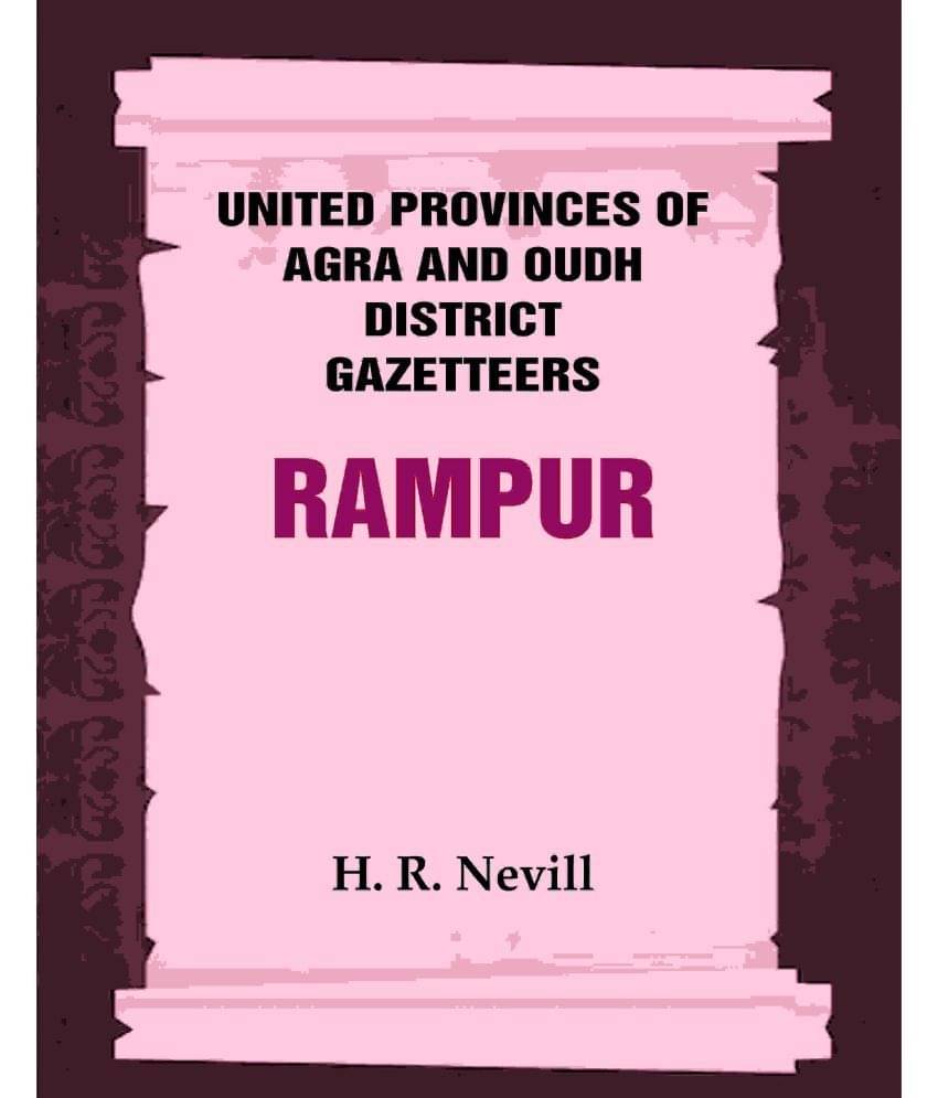     			United Provinces of Agra and Oudh District Gazetteers: Rampur Vol. XLIV [Hardcover]