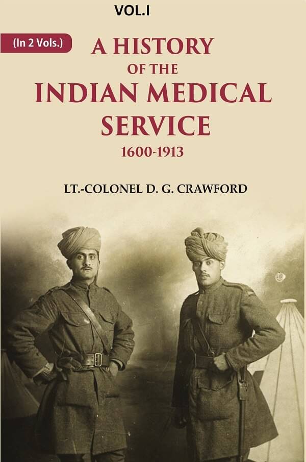     			A History of the Indian Medical Service: 1600-1913 1st