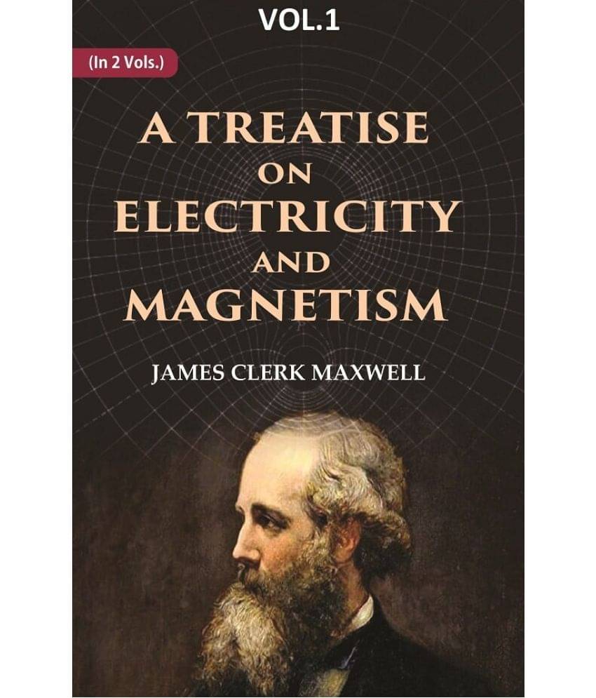     			A Treatise on Electricity and Magnetism 1st
