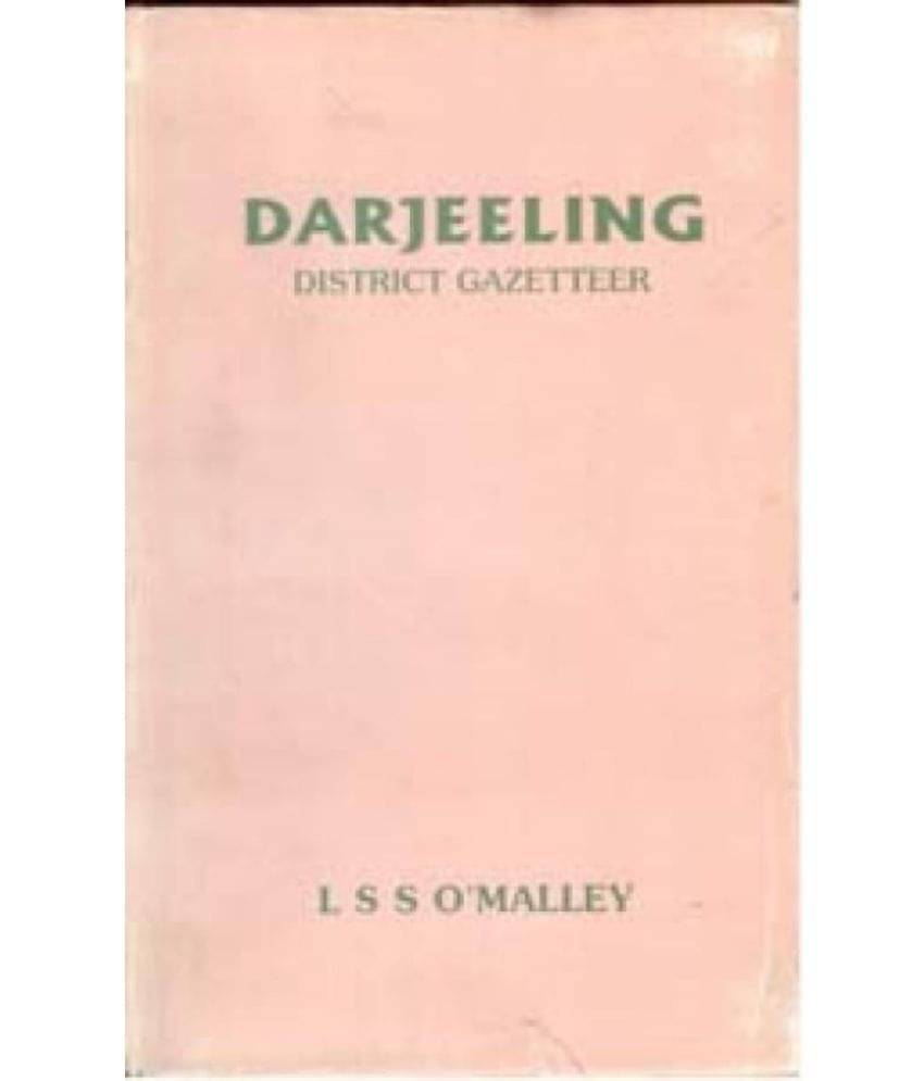 Bengal District Gazetteers: Darjeeling 17th Bengal District Gazetteers: Darjeeling 17th