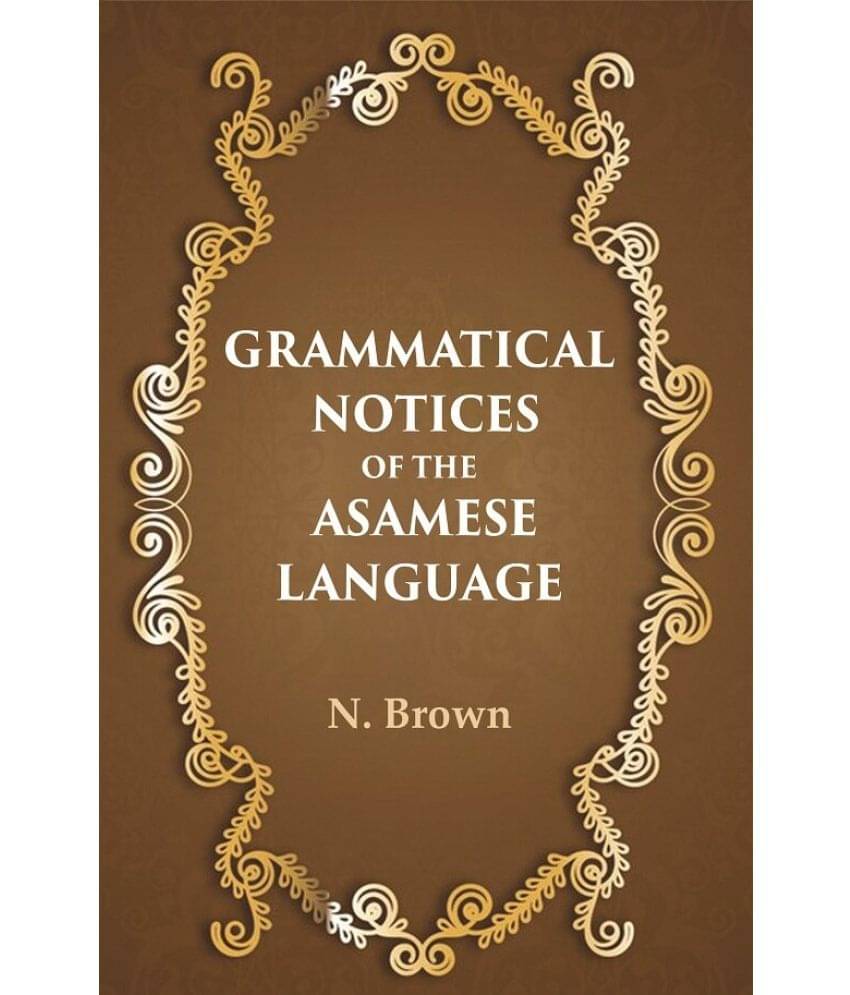     			Grammatical notices of the Asamese language [Hardcover]