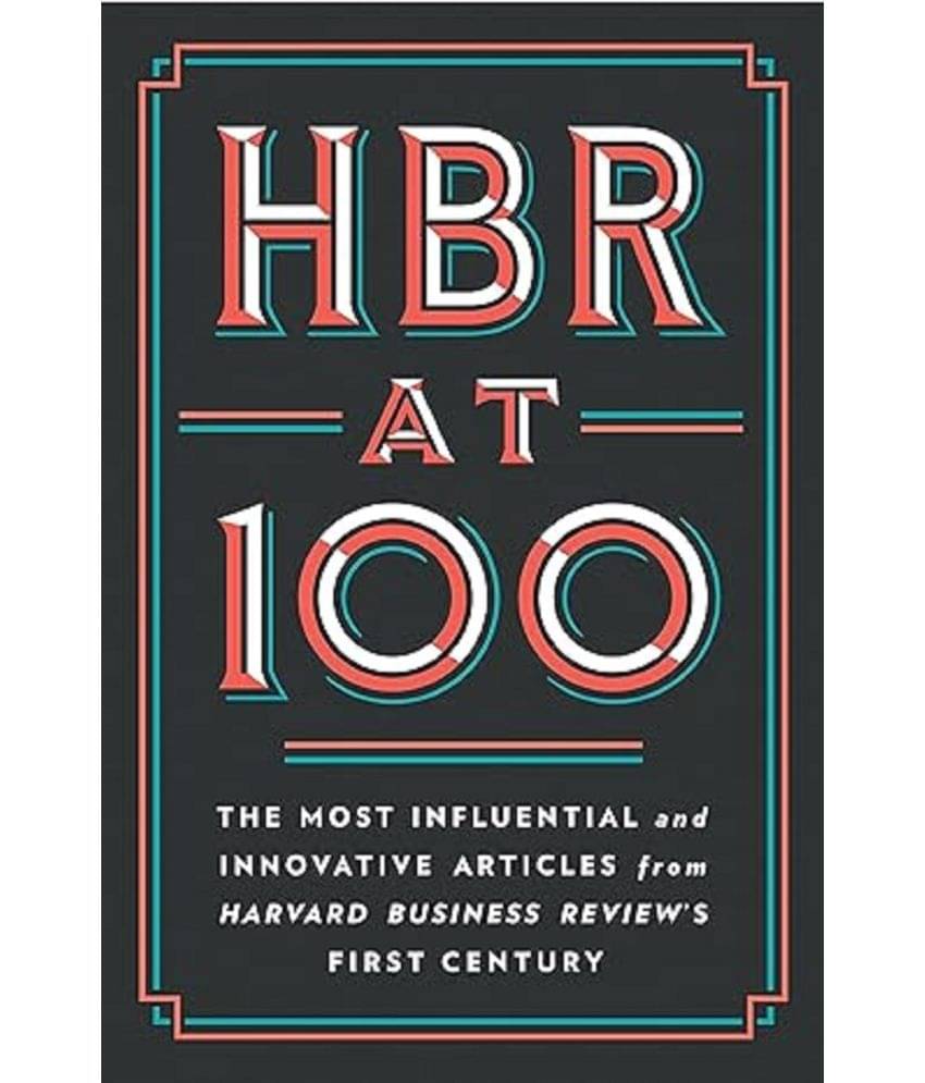 HBR At 100: The Most Influential and Innovative Articles from Harvard Business Review's First Century Hardcover – Import, 25 July 2022 HBR At 100: The Most Influential and Innovative Articles from Harvard Business Review's First Century Hardcover – Import, 25 July 2022