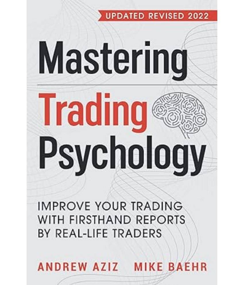 Mastering Trading Psychology: Improve Your Trading with Firsthand Reports by Real-Life Traders: 1 Paperback – 15 November 2020 Mastering Trading Psychology: Improve Your Trading with Firsthand Reports by Real-Life Traders: 1 Paperback – 15 November 2020