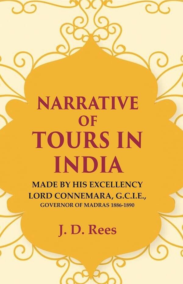     			Narrative of Tours in India: Made by His Excellency Lord Connemara, G.C.I.E., Governor of Madras 1886-1890 [Hardcover]