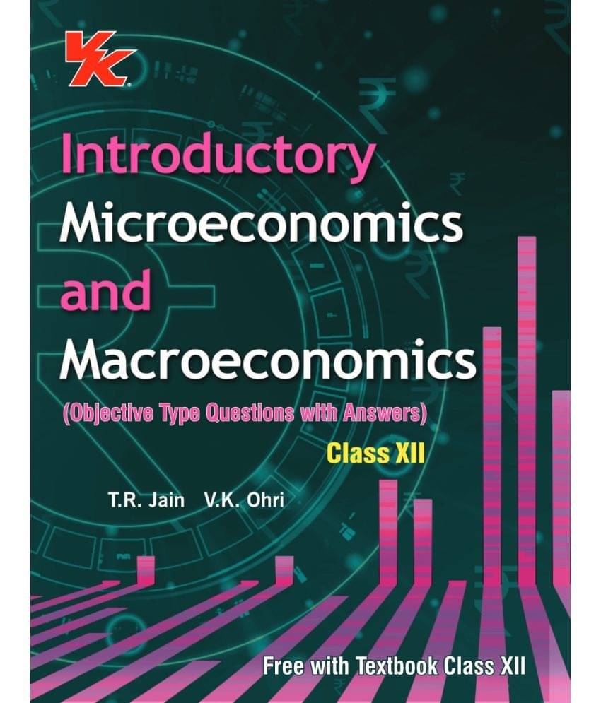 Introductory Microeconomics and Macroeconomics for Class 12 BSEB Board by T.R Jain & V.K Ohri 2024-25 Examination Introductory Microeconomics and Macroeconomics for Class 12 BSEB Board by T.R Jain & V.K Ohri 2024-25 Examination