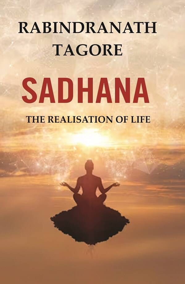     			Sadhana: The Realisation of Life [Hardcover]
