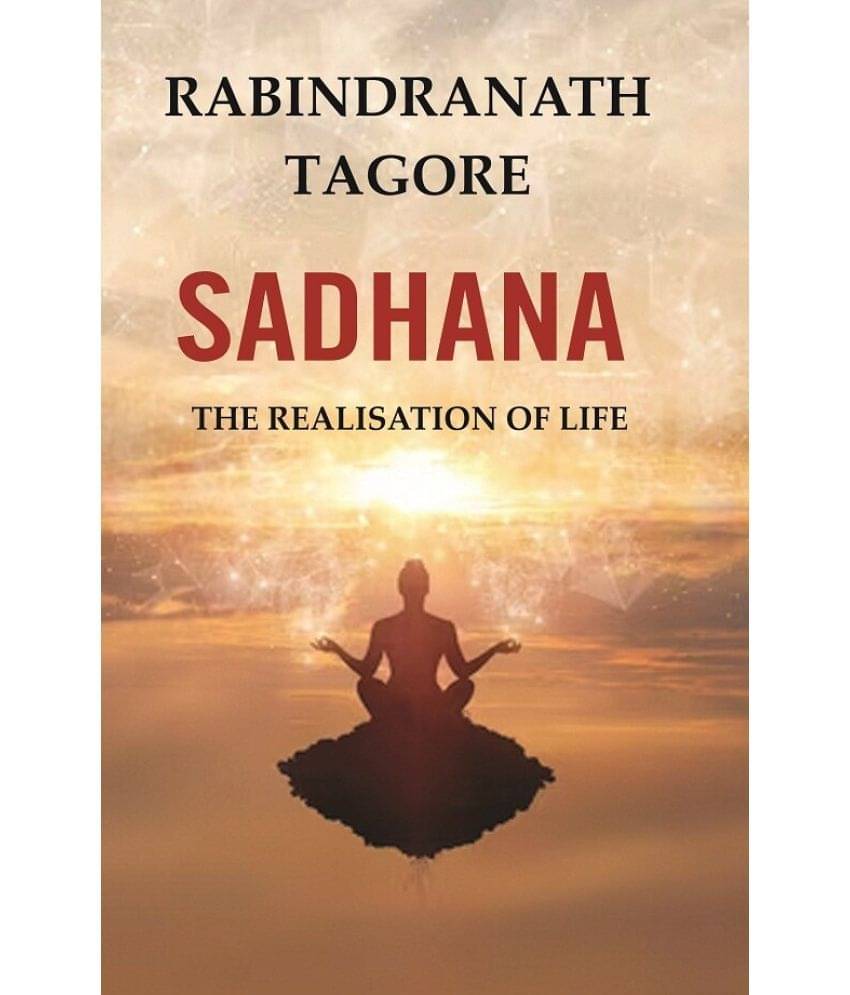     			Sadhana: The Realisation of Life