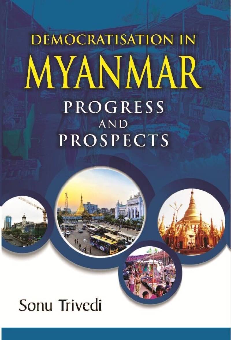 Democratisation in Myanmar Progress and Prospects Democratisation in Myanmar Progress and Prospects