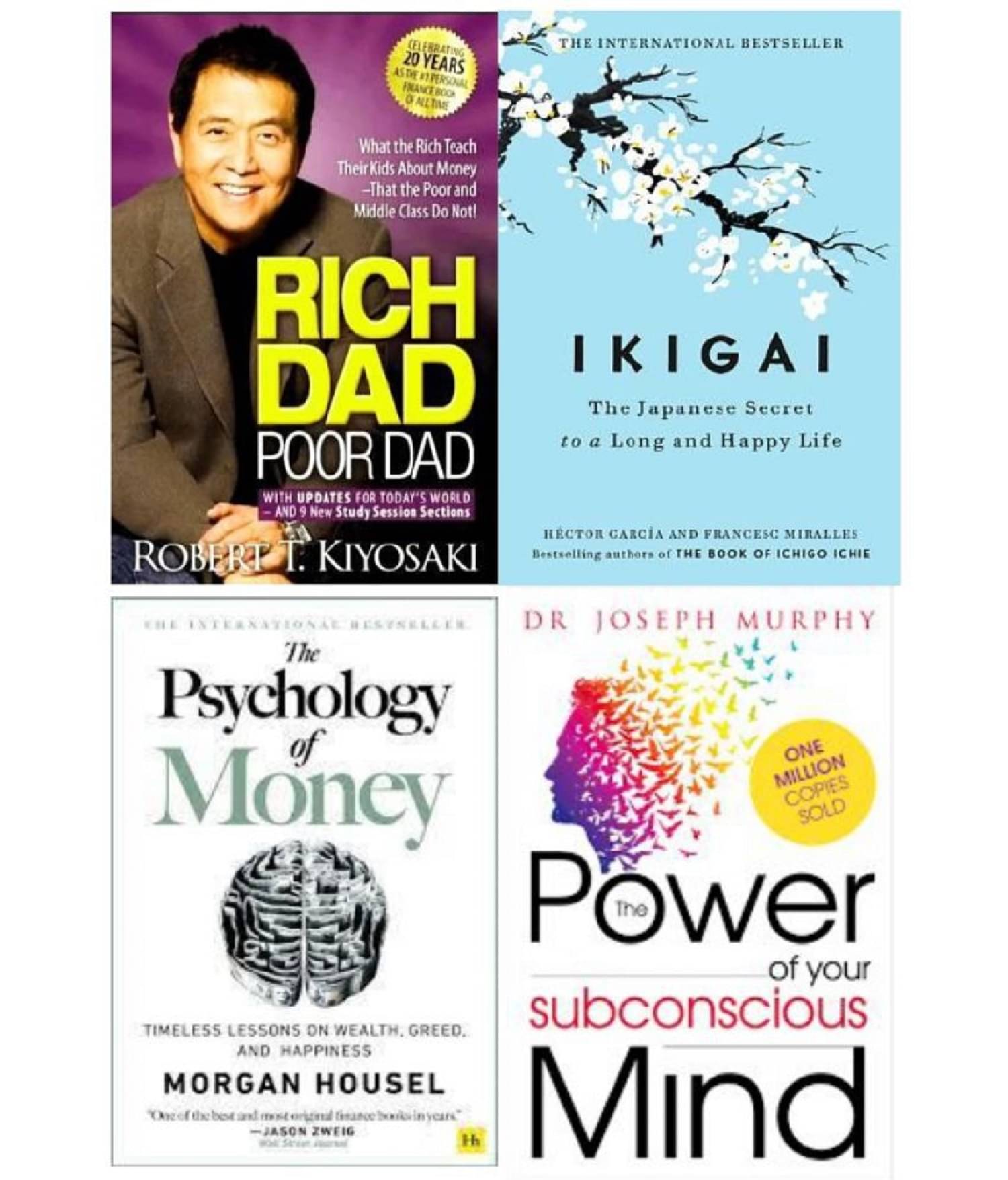 Rich Dad Poor Dad + Ikigai + The Psychology of Money + The Power of Subconscious Mind Rich Dad Poor Dad + Ikigai + The Psychology of Money + The Power of Subconscious Mind