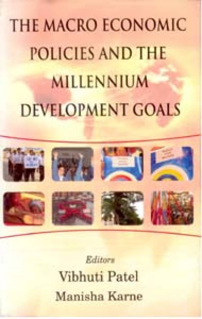The Macro Economics Policies and the Millennium Development Goals The Macro Economics Policies and the Millennium Development Goals