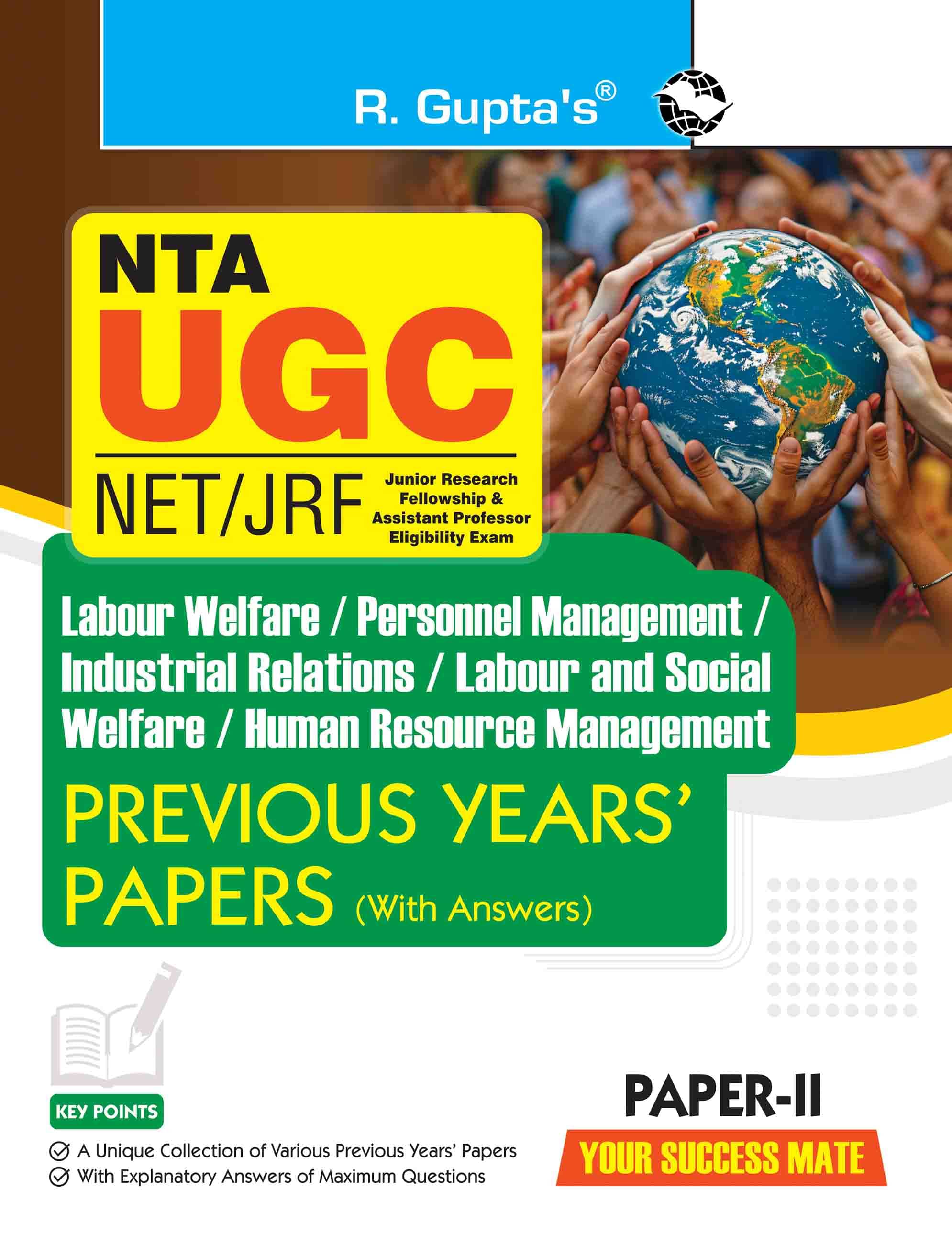 NTA-UGC-NET/JRF : Labour Welfare/Personnel Management/Industrial Relations/Labour & Social Welfare/HRM (Paper-II) : Previous Years’ Papers NTA-UGC-NET/JRF : Labour Welfare/Personnel Management/Industrial Relations/Labour & Social Welfare/HRM (Paper-II) : Previous Years’ Papers