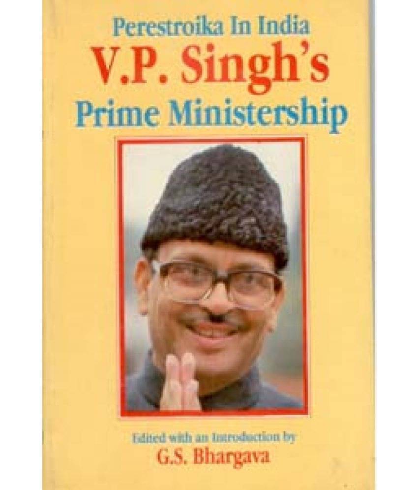     			Perestroika in India, V. P. Singh's Prime Ministership
