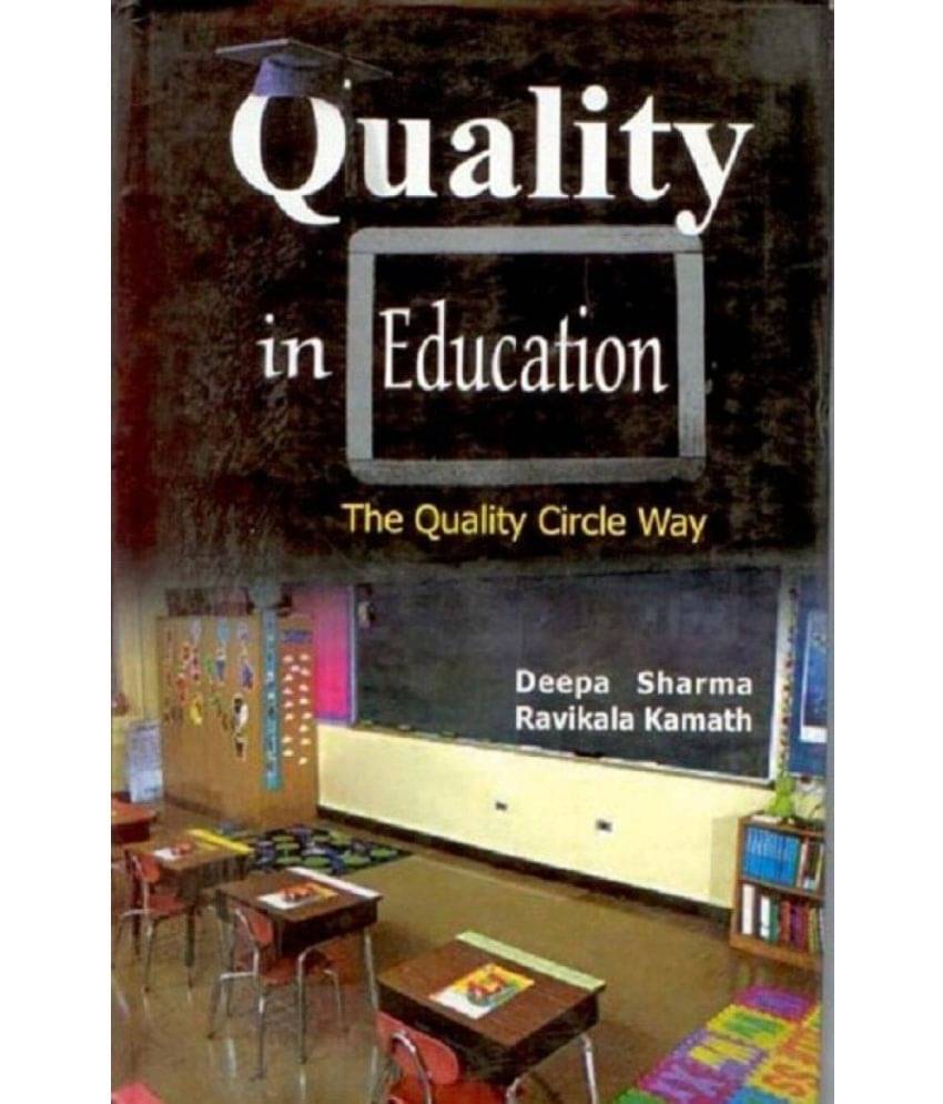 Quality in Education: the Quality Circle Way     			Quality in Education: the Quality Circle Way