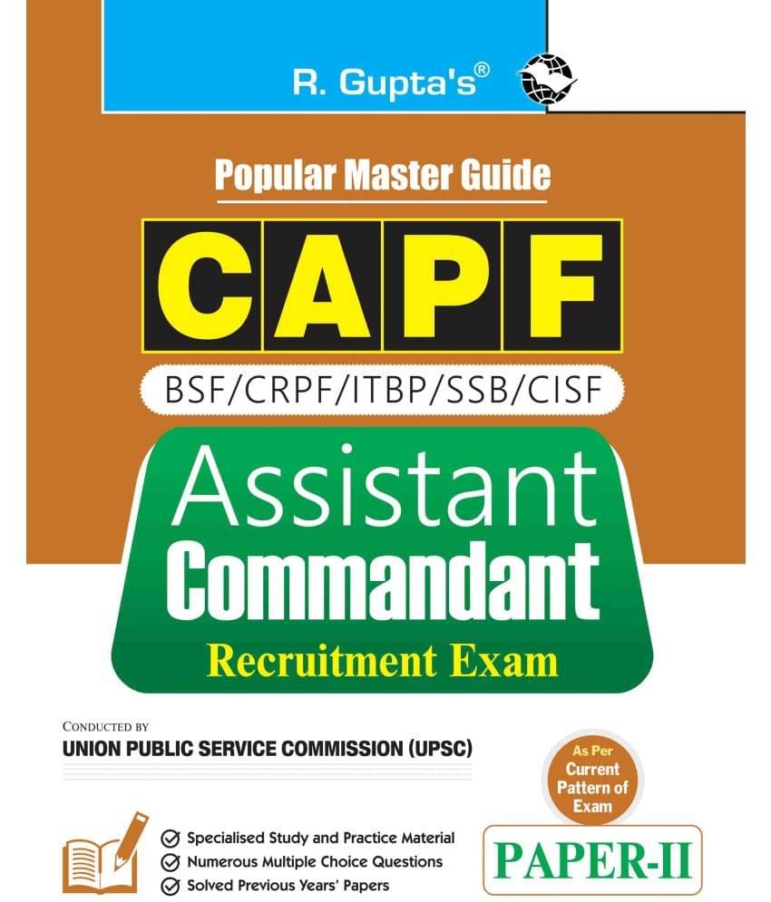 UPSC : CAPF – Assistant Commandant (Paper-II) Recruitment Exam Guide UPSC : CAPF – Assistant Commandant (Paper-II) Recruitment Exam Guide