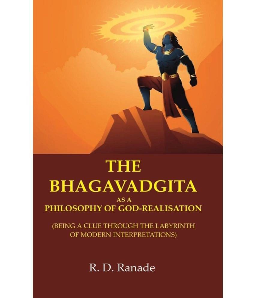     			The Bhagavadgita as a Philosophy of God-Realisation: (Being a Clue through the Labyrinth of Modern Interpretations) [Hardcover]