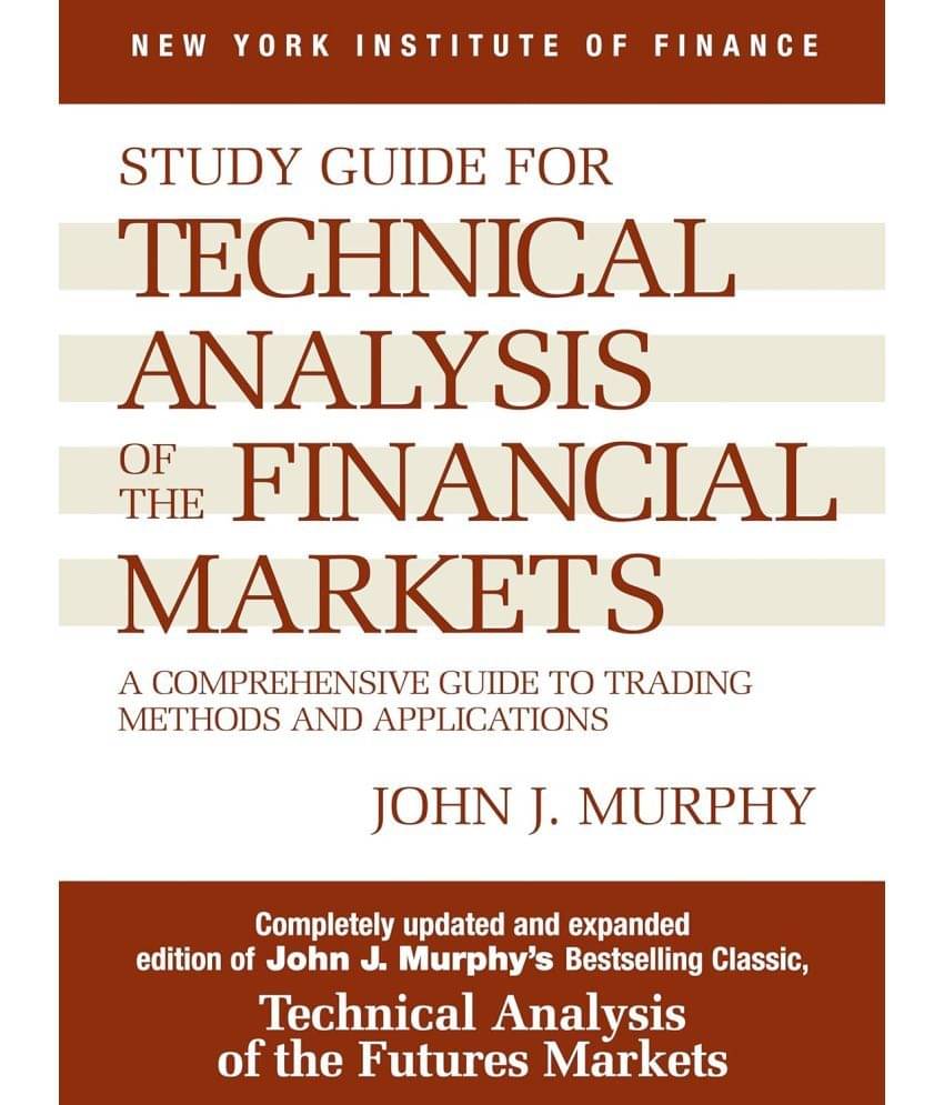 Technical Analysis of the Financial Markets: A Comprehensive Guide to Trading Methods and Applications Paperback by John J. Technical Analysis of the Financial Markets: A Comprehensive Guide to Trading Methods and Applications Paperback by John J.