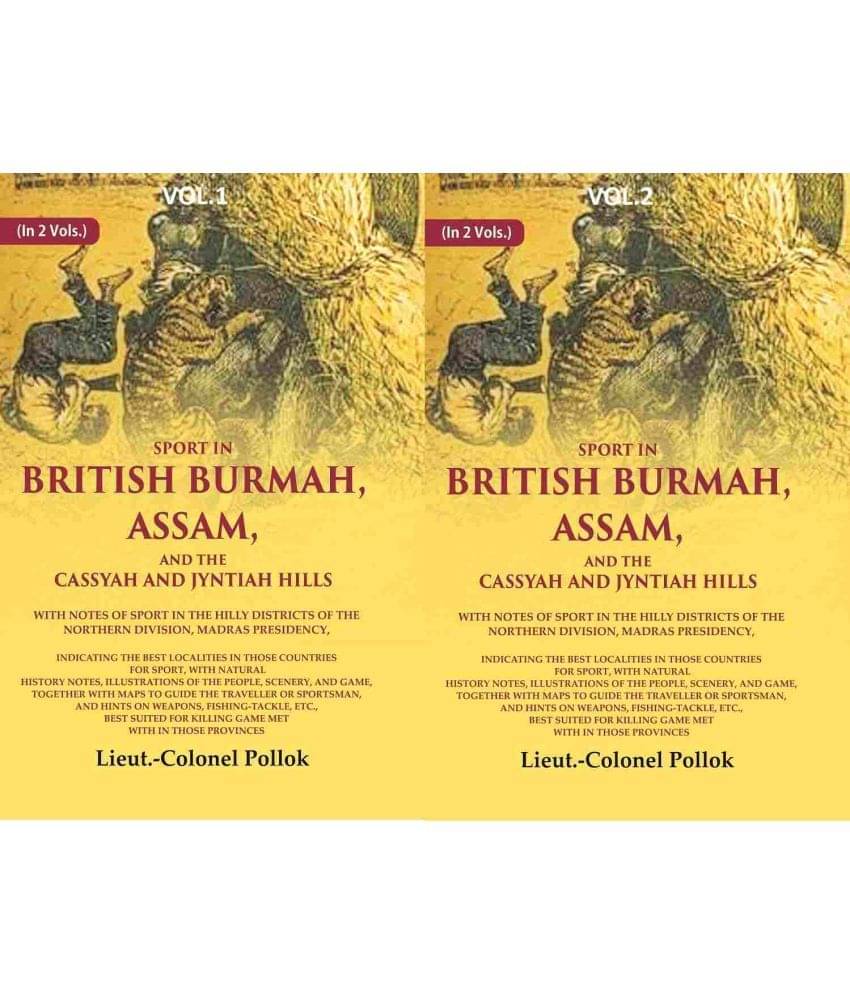     			Sport in British Burmah, Assam, and the Cassyah and Jyntiah hills: With notes of sport in the hilly districts of the northern 2 Vols. Set