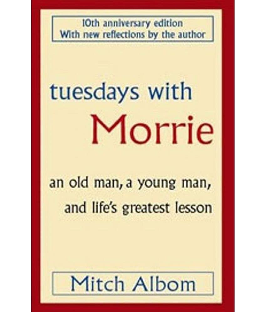 Tuesdays With Morrie: An old man, a young man, and life's greatest lesson Paperback (English) - Stationery | Buy online on ZillyBuy