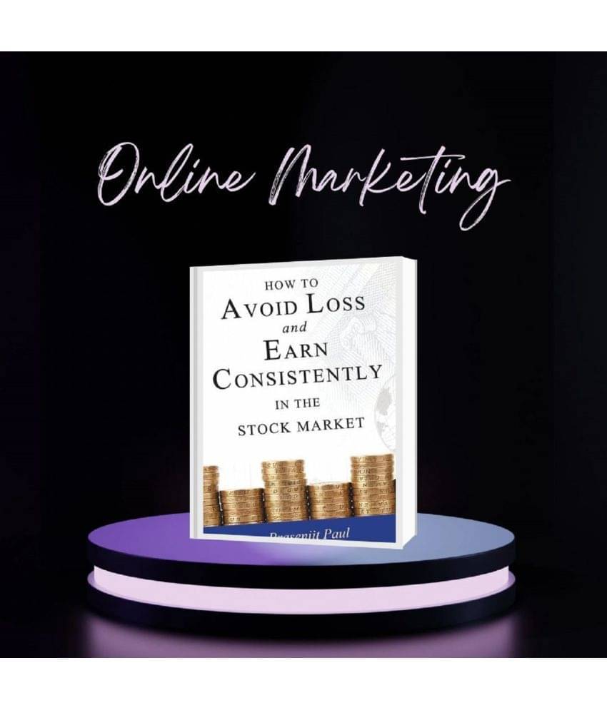 How to Avoid Loss and Earn Consistently in the Stock Market: An Easy-to-understand and Practical Guide for Every Investor Paperback How to Avoid Loss and Earn Consistently in the Stock Market: An Easy-to-understand and Practical Guide for Every Investor Paperback