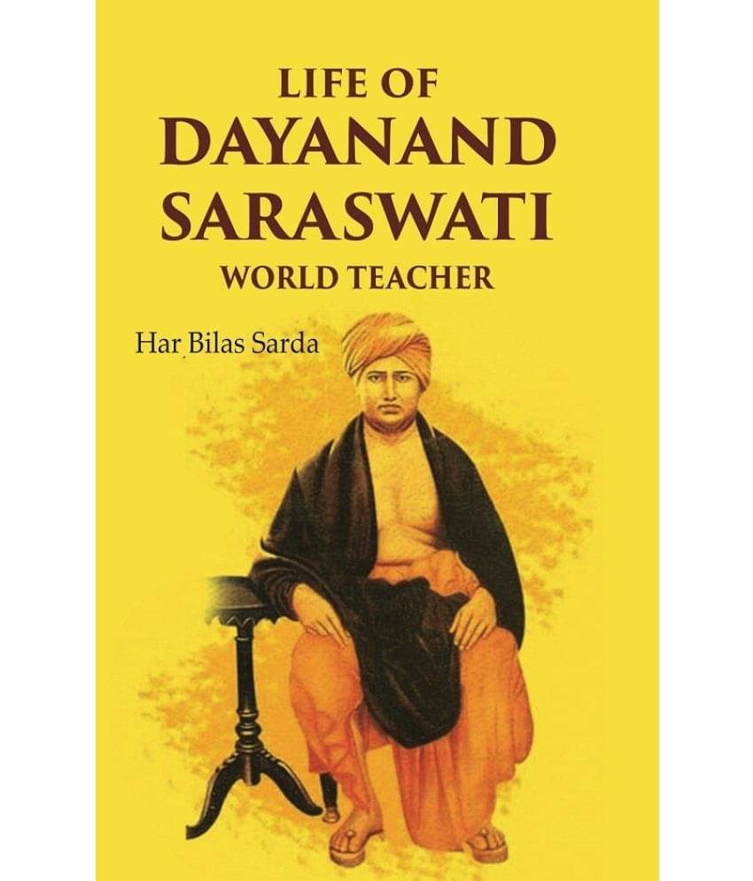 Life of Dayanand Saraswati: World Teacher Life of Dayanand Saraswati: World Teacher