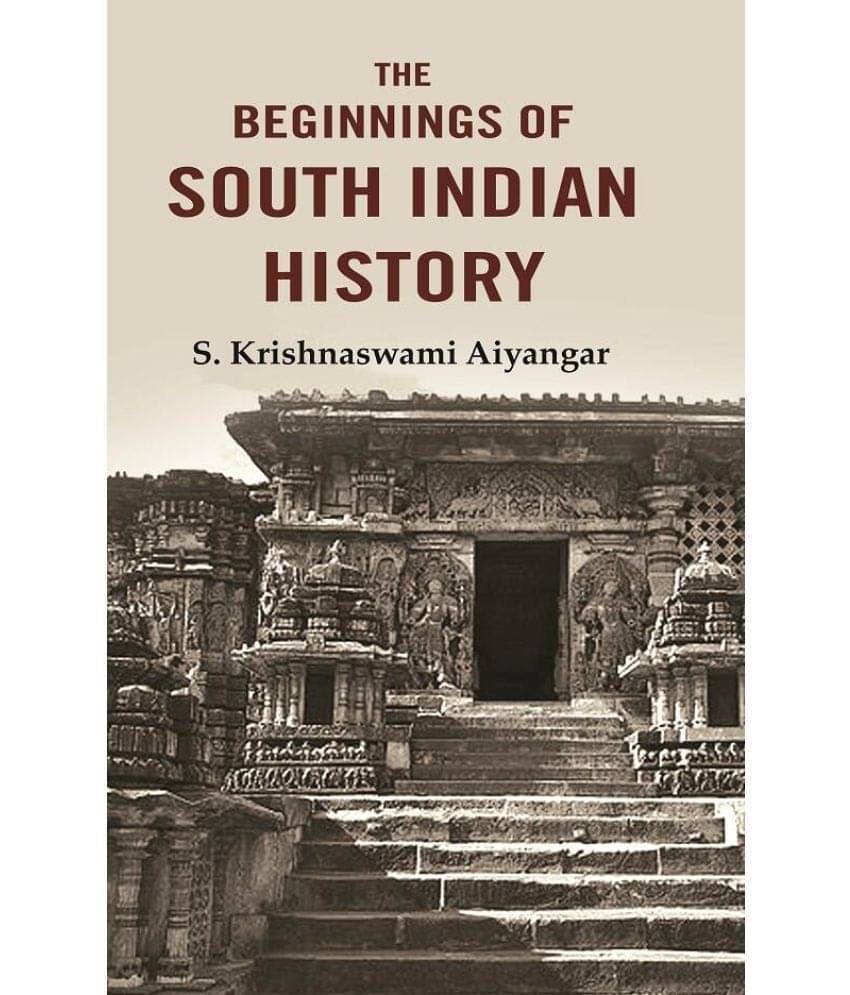 The Beginnings of South Indian History     			The Beginnings of South Indian History