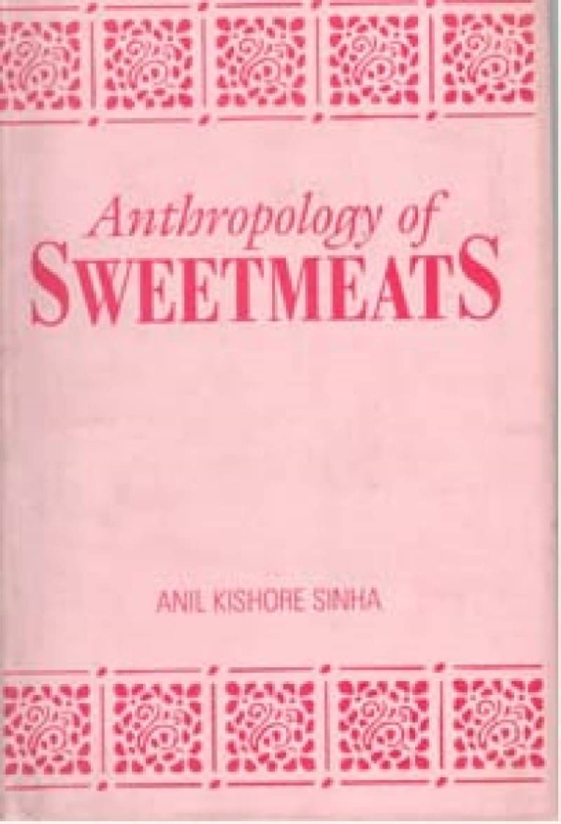     			Anthropology of Sweetmeats