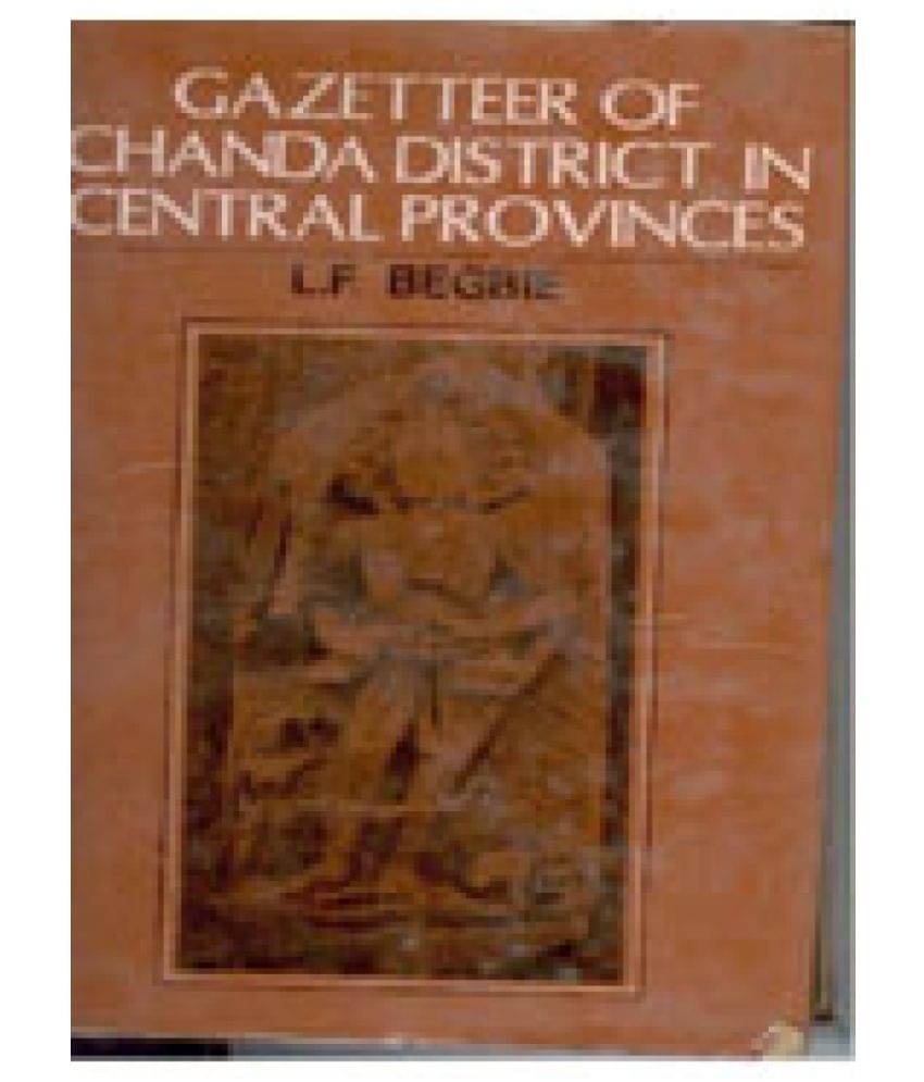 Gazetteer of Chanda District in Central Provinces Gazetteer of Chanda District in Central Provinces