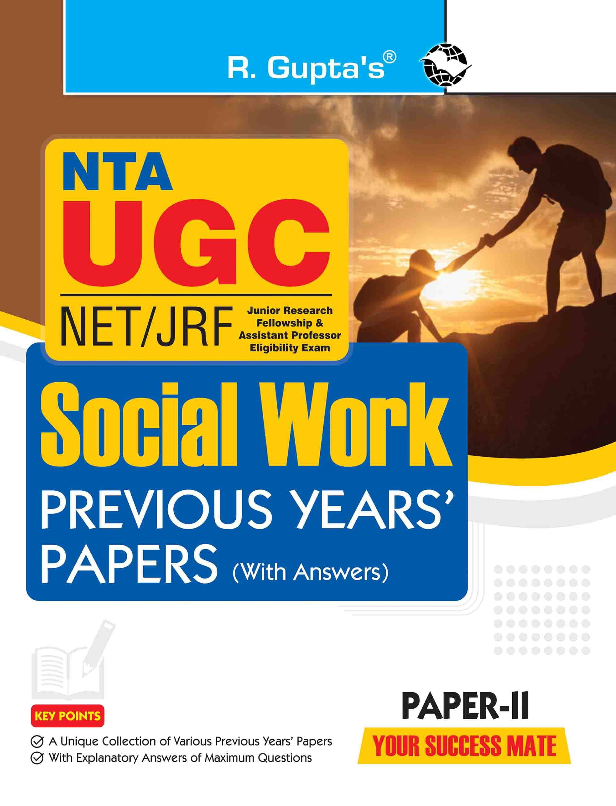 NTA-UGC-NET/JRF : SOCIAL WORK (PAPER-II) Previous Years' Papers (With Answers) NTA-UGC-NET/JRF : SOCIAL WORK (PAPER-II) Previous Years' Papers (With Answers)