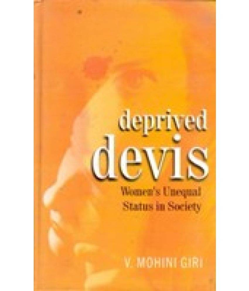 Deprived Devis: Women's Unequal Status in Society Deprived Devis: Women's Unequal Status in Society