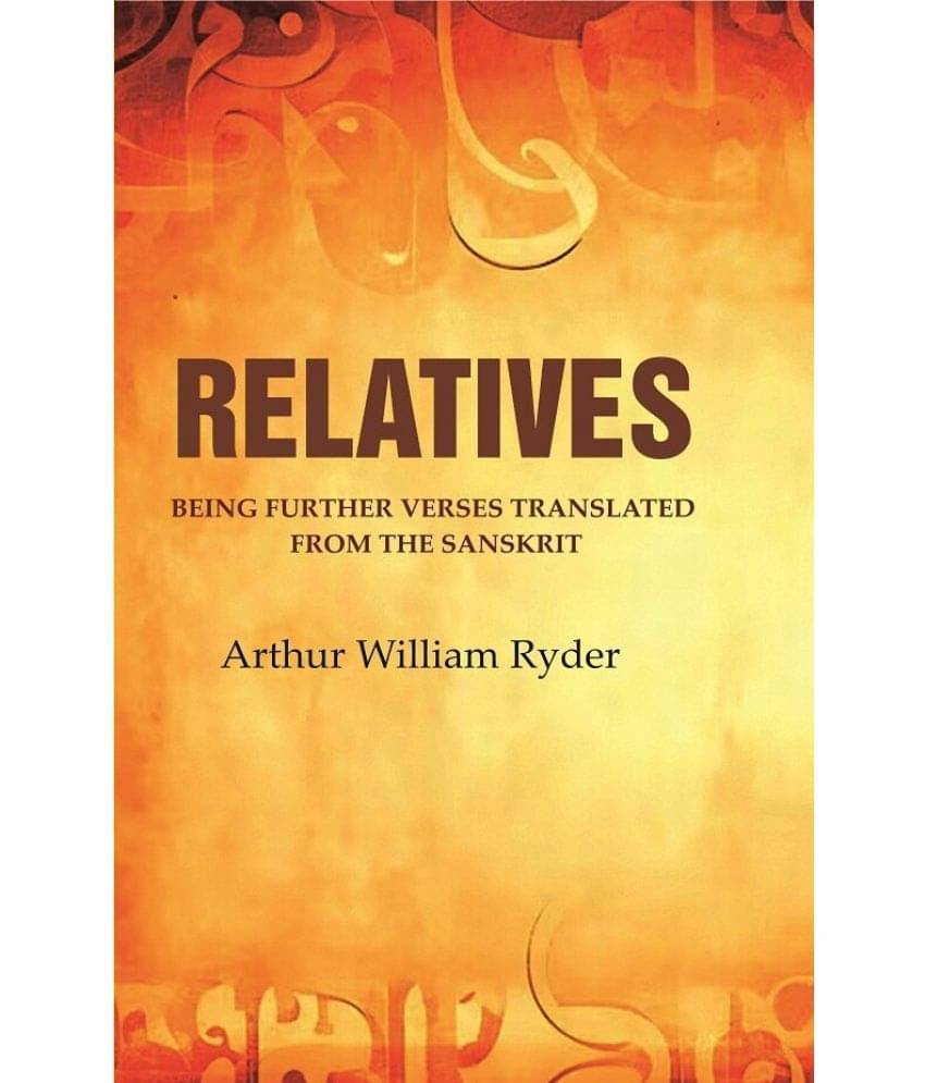     			Relatives: Being Further Verses Translated from the Sanskrit [Hardcover]