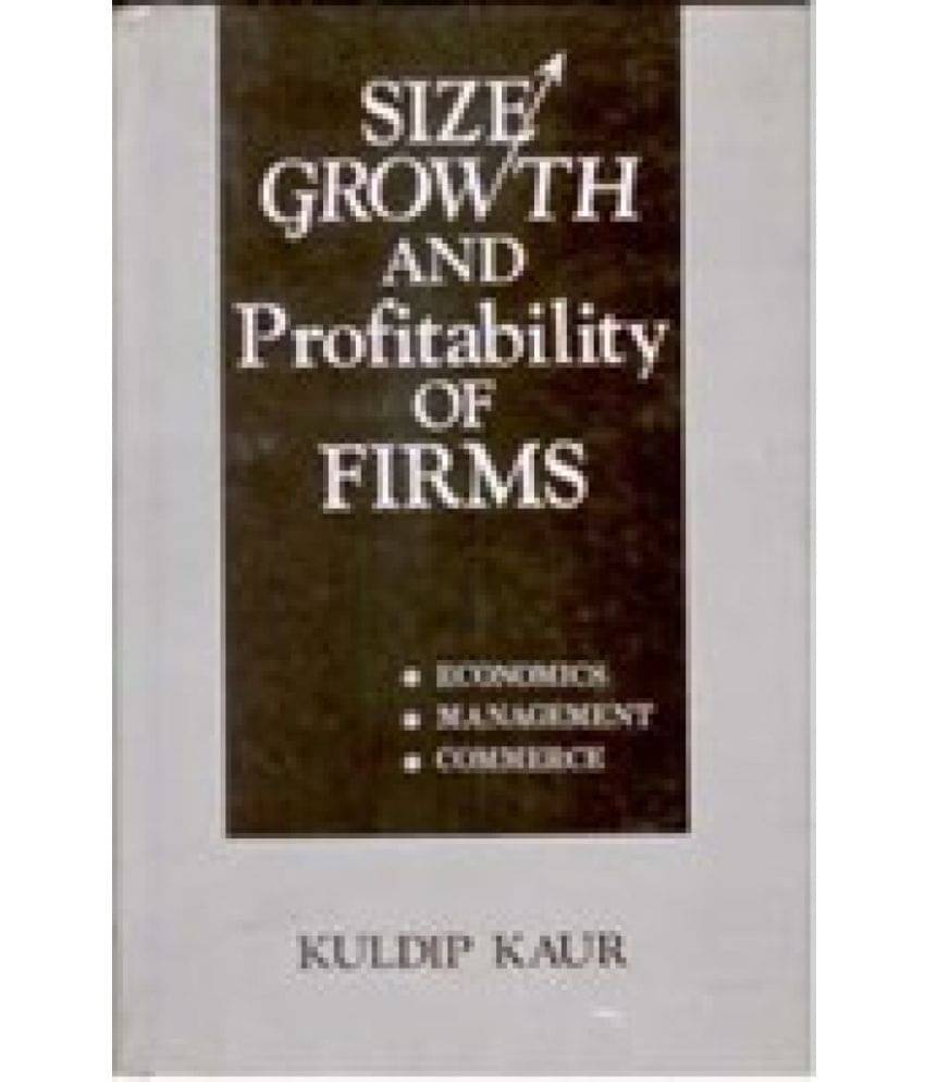     			Size Growth and Profitability of Firms Economics, Management, Commerce
