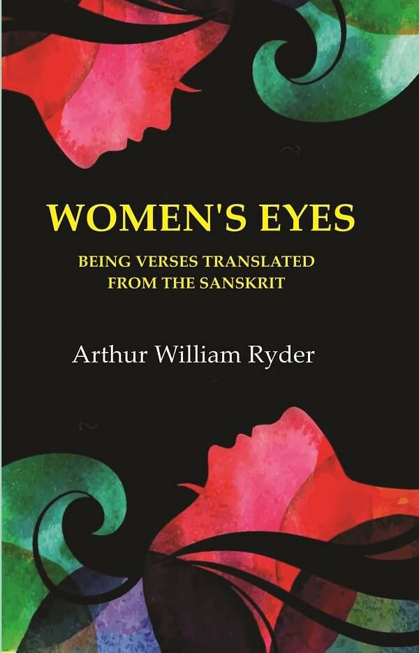 Women's Eyes: Being verses translated from the Sanskrit     			Women's Eyes: Being verses translated from the Sanskrit