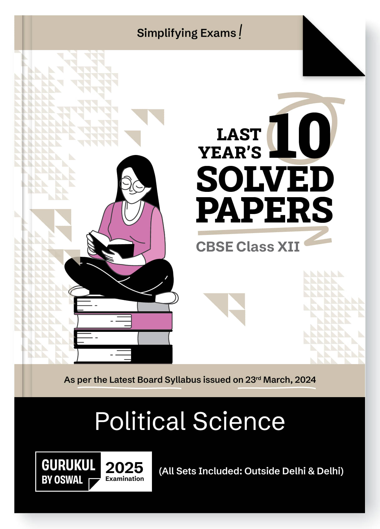     			Gurukul By Oswal Political Science CBSE 10 Years Solved Papers Class 12 Exam 2025 -Yearwise Board Solutions, All Sets Delhi & Outside