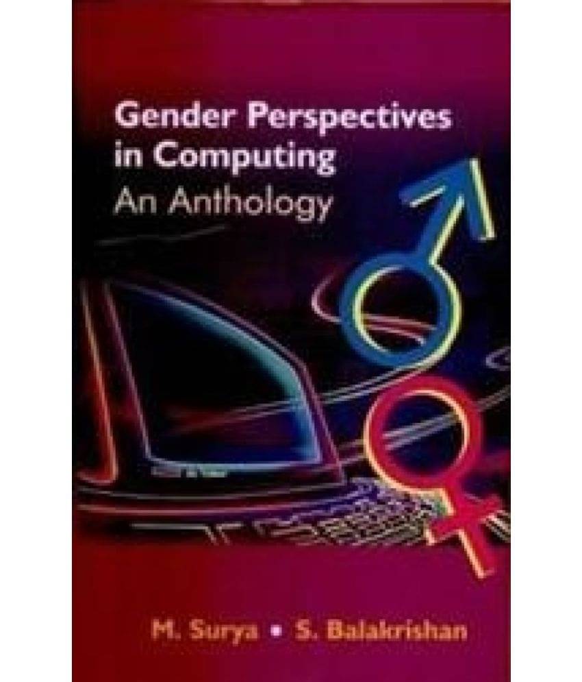 Gender Perspectives in Computing An Anthology Gender Perspectives in Computing An Anthology