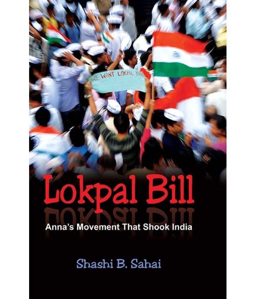 Lokpal Bill: Anna's Movement That Shook India Lokpal Bill: Anna's Movement That Shook India