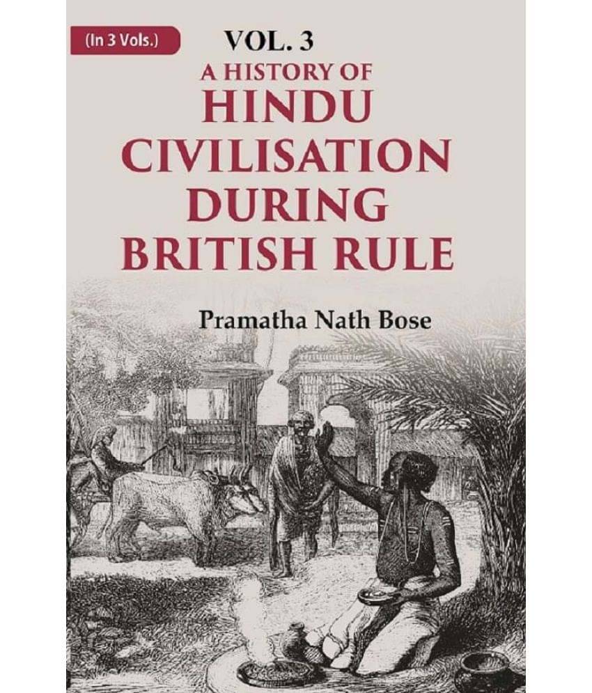 A History of Hindu Civilisation during British Rule 3rd A History of Hindu Civilisation during British Rule 3rd