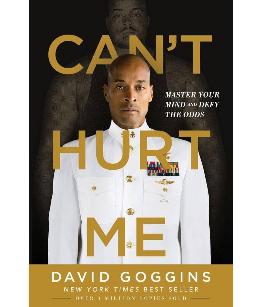 Can't Hurt Me: Master Your Mind And Defy The Odds by David Goggins Can't Hurt Me: Master Your Mind And Defy The Odds by David Goggins
