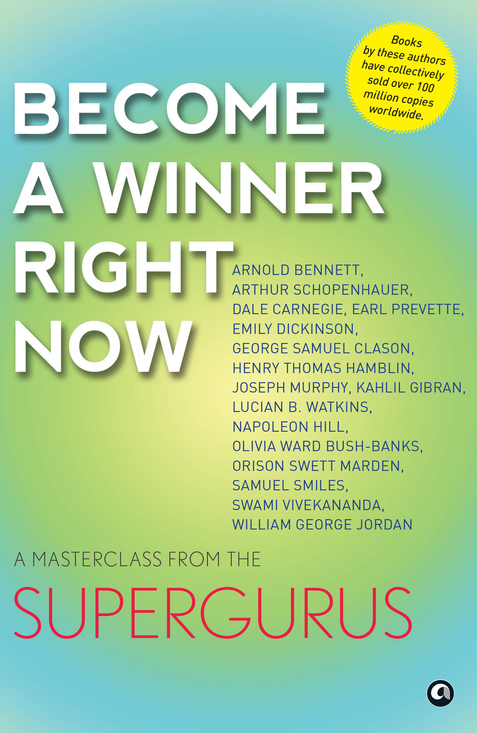     			Become a Winner Right Now: A Masterclass from the By Supergurus