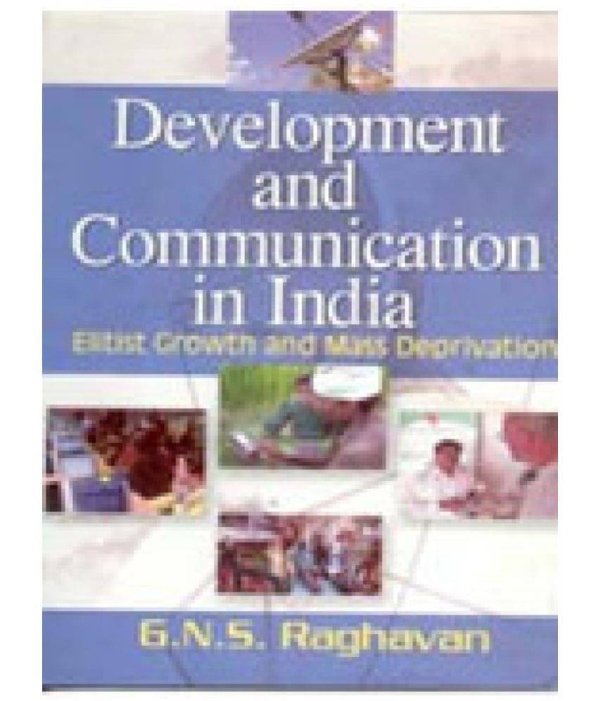Development and Communication in India British Growth and Mass Deprivation Development and Communication in India British Growth and Mass Deprivation