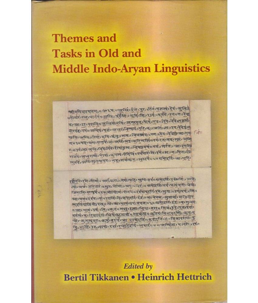 THEMES AND TASKS IN OLD AND MIDDLE INDO-ARYAN LINGUISTICS THEMES AND TASKS IN OLD AND MIDDLE INDO-ARYAN LINGUISTICS