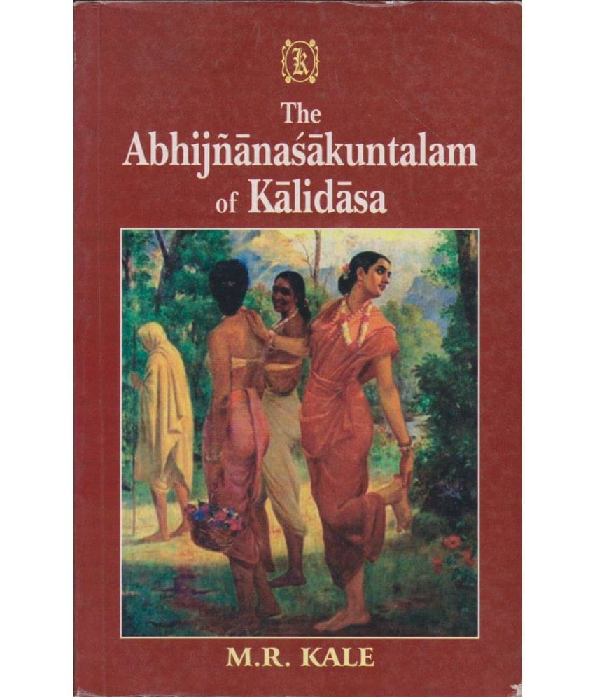     			THE ABHIJNANASAKUNTALAM OF KALIDASA