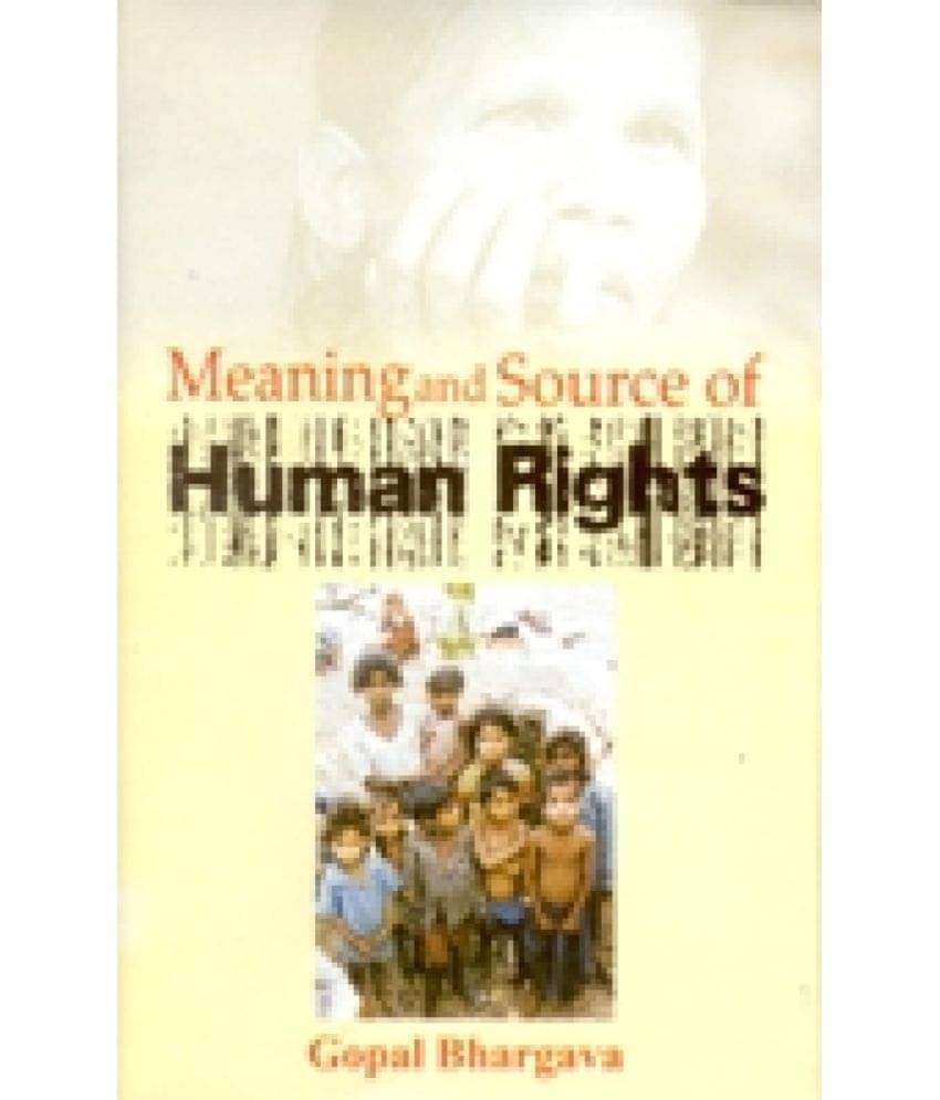     			Meaning and Sources of Human Rights