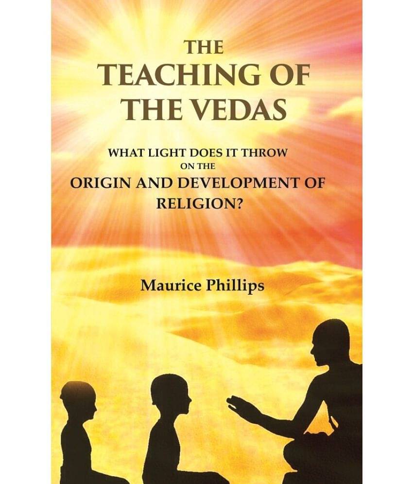     			The Teaching of the Vedas: What Light does it throw on the Origin and Development of Religion? [Hardcover]