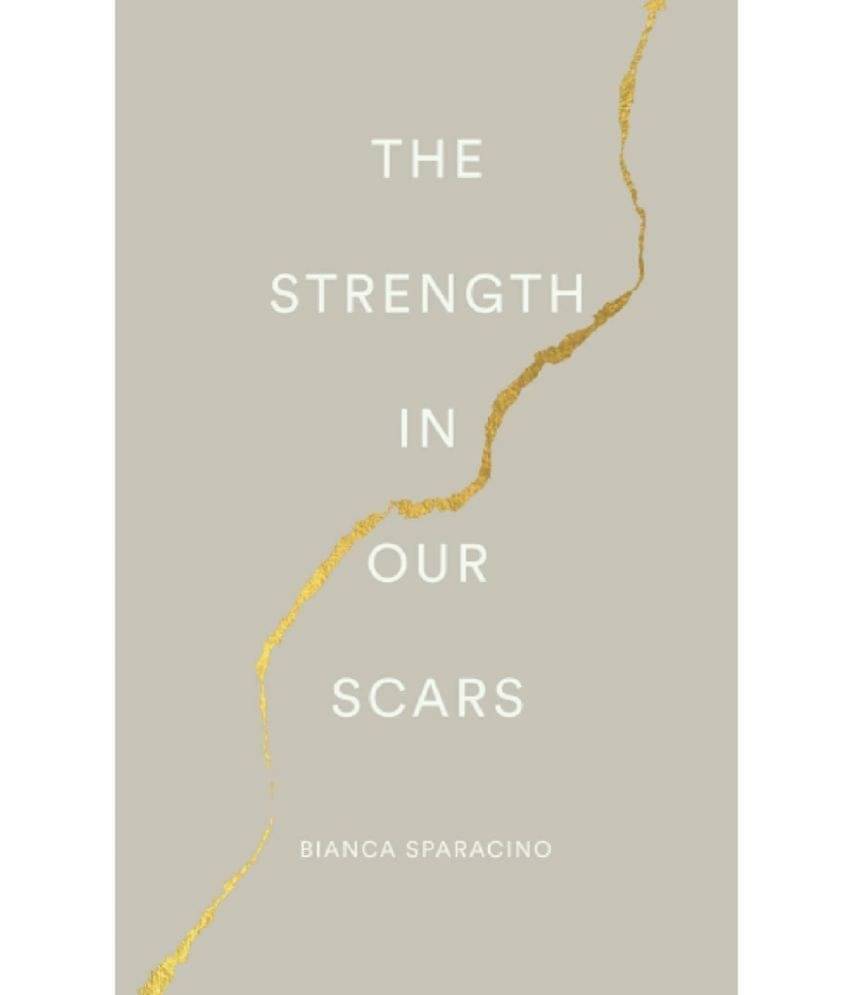     			The Strength In Our Scars Paperback by Bianca Sparacino