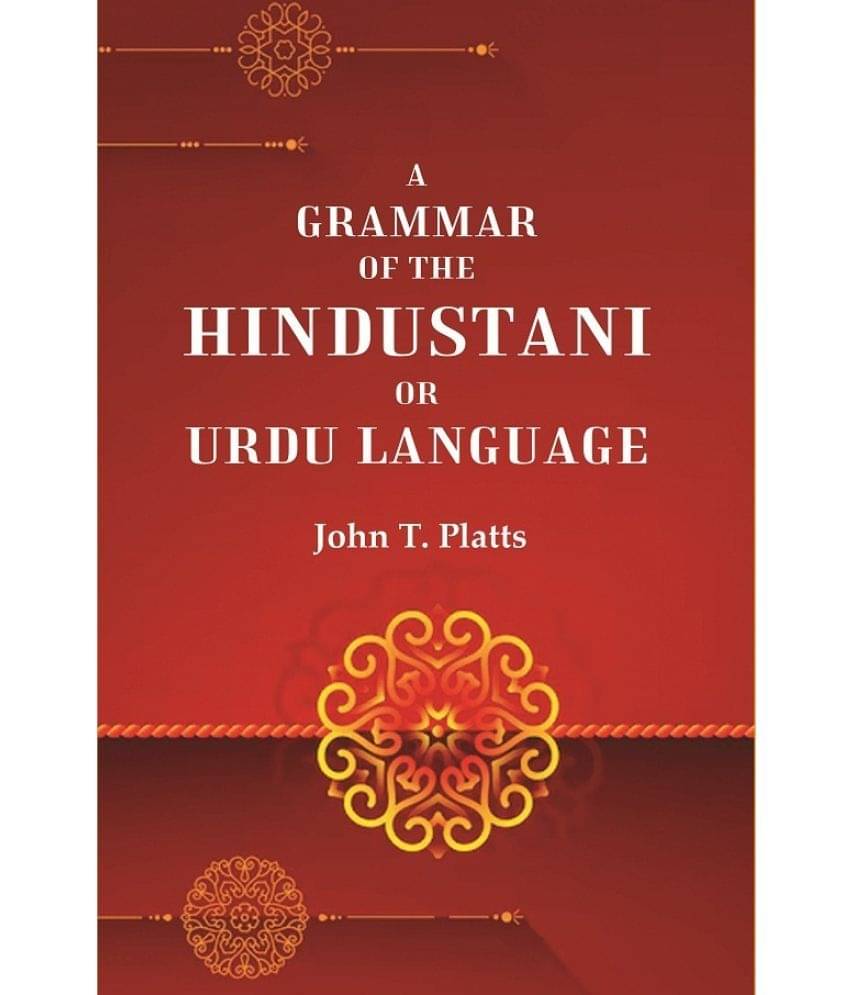 A Grammar of the Hindustani or Urdu Language A Grammar of the Hindustani or Urdu Language